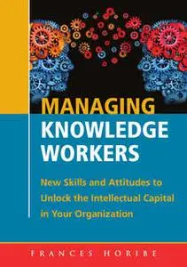 «Managing Knowledge Workers:» by Frances Horibe