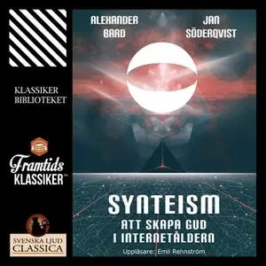 «Synteism - att skapa Gud i internetåldern» by Jan Söderqvist,Alexander Bard