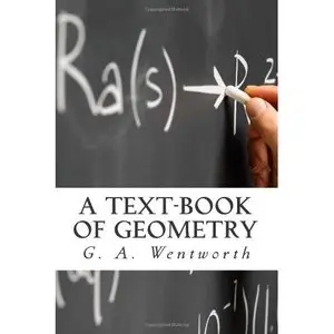 G. A. Wentworth, A Text-Book of Geometry