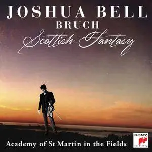 Joshua Bell - Bruch: Scottish Fantasy, Op. 46 / Violin Concerto No. 1 in G Minor, Op. 26 (2018) [24/96]