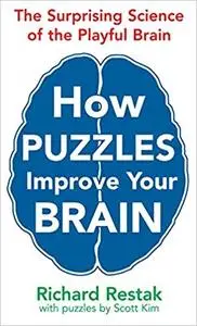 How Puzzles Improve Your Brain: The Surprising Science of the Playful Brain