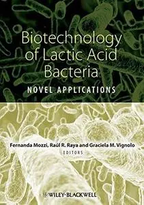 Biotechnology of lactic acid bacteria : novel applications