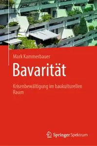 Bavarität: Krisenbewältigung im baukulturellen Raum