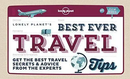 Best Ever Travel Tips: Get the Best Travel Secrets & Advice from the Experts