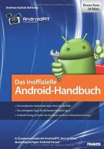 Das inoffizielle Android-Handbuch: In Zusammenarbeit mit AndroidPIT, dem größten deutschsprachigen Android-Forum! (repost)