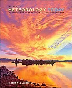 Meteorology Today: An Introduction to Weather, Climate, and the Environment, 10th Edition