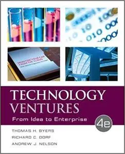 Technology Ventures: From Idea to Enterprise 4th Edition