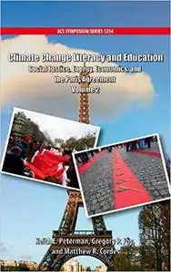 Climate Change Literacy and Education: Social Justice, Energy, Economics, and the Paris Agreement Volume 2