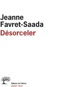 Jeanne Favret-Saada, "Désorceler"