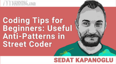 Coding Tips for Beginners: Useful Anti-Patterns in Street Coder [Video]