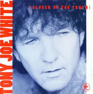 Tony Joe White – Closer To The Truth (1991)