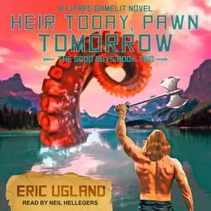 «Heir Today, Pawn Tomorrow» by Eric Ugland