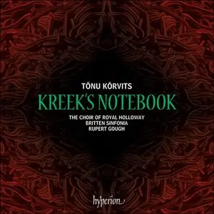 Kate Telfer, Gough, Royal Holloway Choir, Britten Sinfonia - Korvits: Kreek's Notebook (2013)
