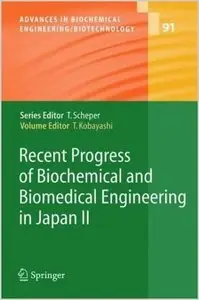 Recent Progress of Biochemical and Biomedical Engineering in Japan II (repost)