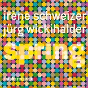 Irene Schweizer, Jurg Wickihalder - Spring (2014)