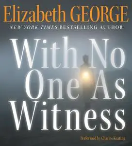 «With No One As Witness» by Elizabeth George