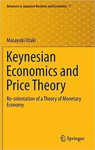 Keynesian Economics and Price Theory: Re-orientation of a Theory of Monetary Economy