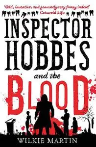 «Inspector Hobbes and the Blood: (unhuman I) Fast-Paced Comedy Crime Fantasy» by Wilkie Martin