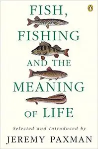 Fish Fishing And The Meaning Of Life