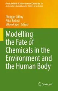 Modelling the Fate of Chemicals in the Environment and the Human Body