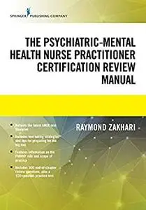 The Psychiatric-Mental Health Nurse Practitioner Certification Review Manual