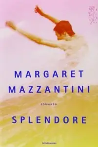 Margaret Mazzantini - Splendore (repost)