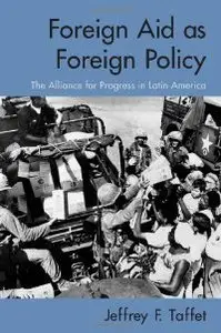 Foreign Aid as Foreign Policy: The Alliance for Progress in Latin America (repost)