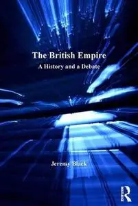 The British Empire: A History and a Debate