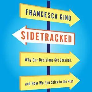 Sidetracked: Why Our Decisions Get Derailed, and How We Can Stick to the Plan [Audiobook]