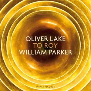 Oliver Lake & William Parker - To Roy (2015) [Official Digital Download 24/88]