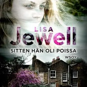 «Sitten hän oli poissa» by Lisa Jewell