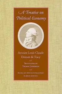 «A Treatise on Political Economy» by Antoine Louis Claude Destutt de Tracy