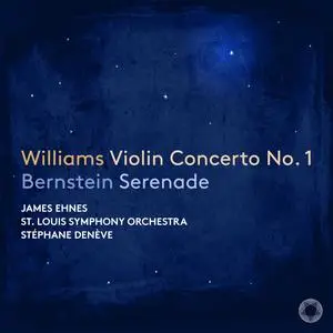 James Ehnes, St. Louis Symphony Orchestra & Stéphane Denève - Bernstein: Serenade - Williams: Violin Concerto No. 1 (2024)