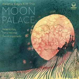 Helena Kay's KIM Trio & Helen Kay - Moon Palace (2018)