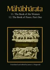 The Mahabharata, Volume 7: Book 11: The Book of the Women Book 12: The Book of Peace, Part 1