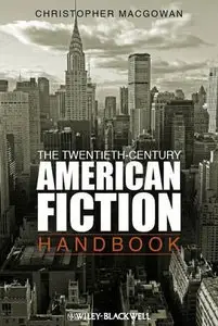 Christopher MacGowan, The Twentieth-Century American Fiction Handbook