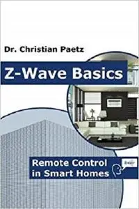 Z-Wave Basics: Remote Control in Smart Homes