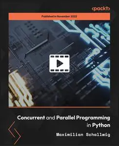 Concurrent and Parallel Programming in Python