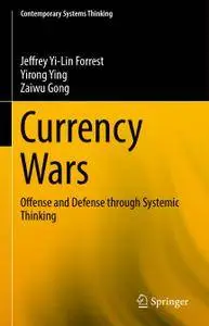 Currency Wars: Offense and Defense through Systemic Thinking