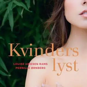 «Kvinders lyst» by Pernille Ørnberg,Louise Ariesen Rams