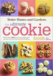 Better Homes and Gardens The Ultimate Cookie Book, Second Edition (Repost)