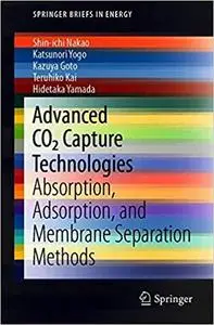 Advanced CO2 Capture Technologies: Absorption, Adsorption, and Membrane Separation Methods