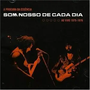 Som Nosso De Cada Dia - A Procura da Essência (Ao Vivo 1975-1976) (2004)