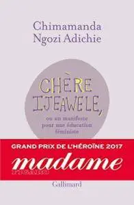 Chimamanda Ngozi Adichie, "Chère Ijeawele, ou un manifeste pour une éducation féministe"