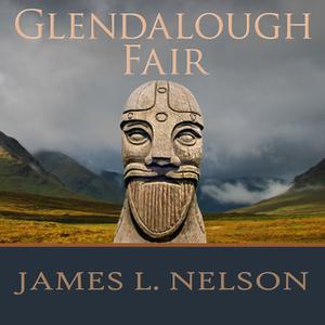 «Glendalough Fair» by James L. Nelson