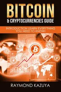 «Bitcoin & Cryptocurrencies Guide» by Raymond Kazyua