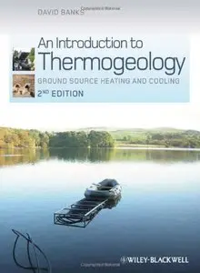 An Introduction to Thermogeology: Ground Source Heating and Cooling, 2nd Edition (repost)