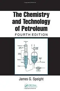 The Chemistry and Technology of Petroleum