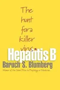 Hepatitis B: The Hunt for a Killer Virus