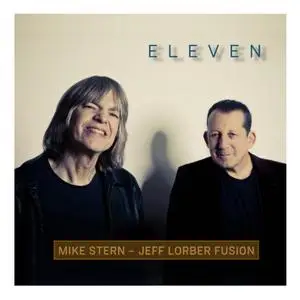 Mike Stern & Jeff Lorber Fusion - Eleven (2019) [Official Digital Download 24/96]